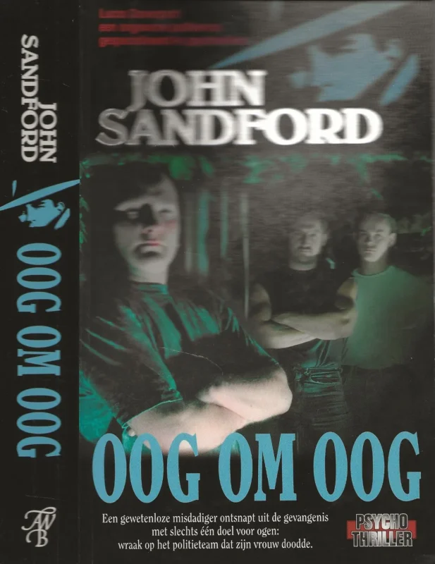 Premium Oog om oog Een gewetenloze misdadiger ontsnapt uit de gevangenis met slechts eendoel voor ogern wraak op het politieteam dat zijn vrouw doodde Sandford, John. Vertaling Martin Jansen in de Wal