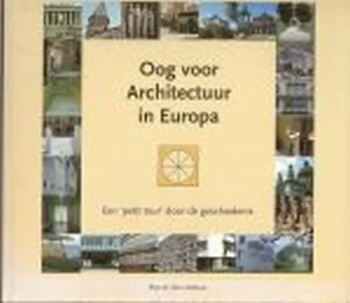 Populair Oog voor Architectuur in Europa. Een ‘petit tour’ door de geschiedenis.
