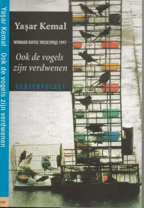 Ook de vogels zijn verdwenen Kemal, Yasar. uit het turks vertaald door Wim van den Munkhof Aanbieding