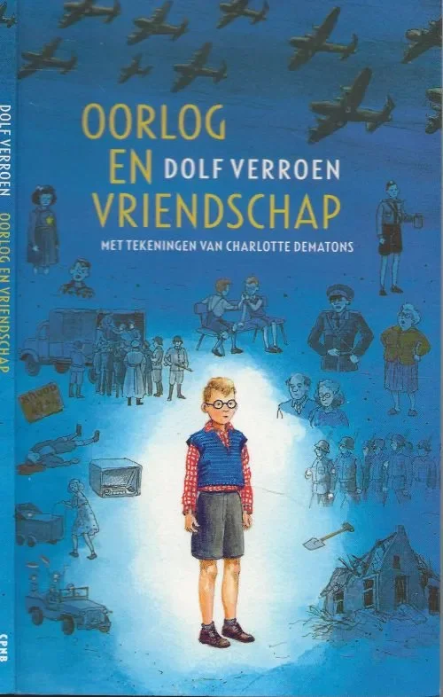Oorlog en Vriendschap Verroen, Dolf werd in 1928 in Delft geboren.Met tekeningenvan Charlotte Dematons Beperkt Aanbod