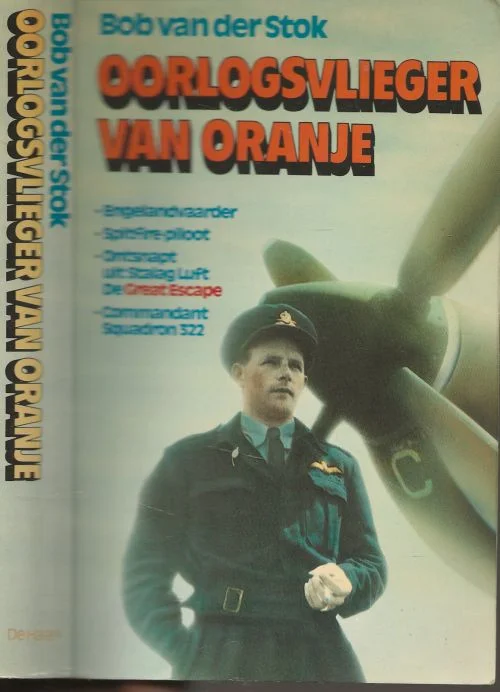 Gratis Retour Oorlogsvlieger van Oranje. Engelandvaarder, Spitfire-piloot, Ontsnapt uit Stalag Luft – De Great Escape, Commandant Squadron 322.Bob van der Stok Omslagontwerp P.A.H. van der Harst