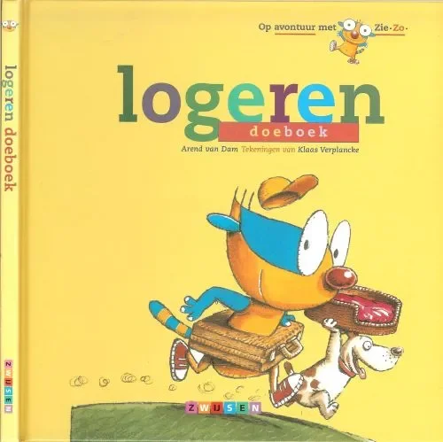 Op avontuur met Zie Zo .. Logeren .. Doeboek Arend van Dam , Tekeningen van Klaas Verplancke Ouderpagina’s : Magriet Chorus Favoriet