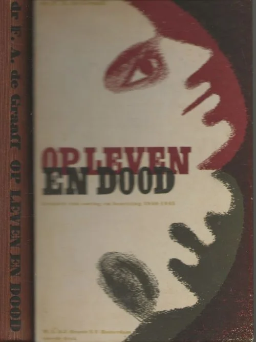 Populair OP LEVEN EN DOOD Kroniek van Oorlog en Bezetting 1940-1945F.A. de Graaff (Author)
