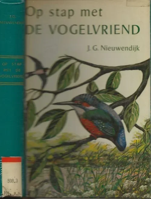 Op stap met de Vogelvriend Nieuwendijk J.G. met tekeningen van G. Snelten Hoge Kwaliteit