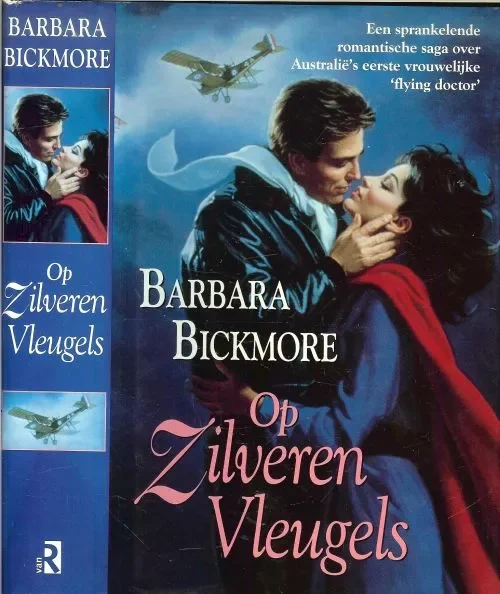 Beperkte Voorraad Op zilveren vleugels Een sprankelende romantische saga over Australië’s eerste vrouwelijke ‘Flying Docter Bickmore, Babara
