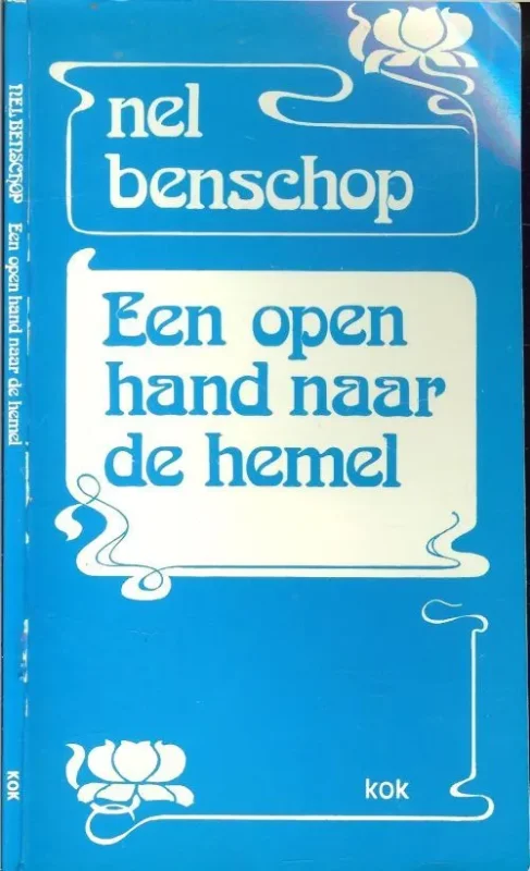 Open hand naar de hemel Benschop, Nel .. Omslag Han Prins en Nel Benschop (1918-2005), Nederlands bekendste dichteres, publiceerde tussen 1967 en 1999 zeventien dichtbundels. Meest Verkocht