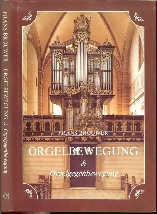 Orgelbewegung und Orgelgegenbewegung Frans Brouwer Snelle Levering