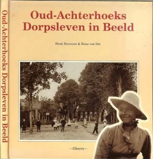 Hete Deal Oud-Achterhoeks Dorpsleven in Beeld met prachtige fotos van de oude ambachten