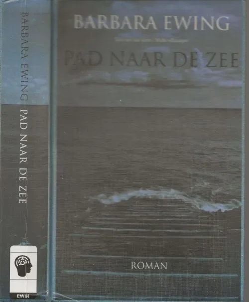 Pad naar de zee Ewing, Barbara . Vertaling Annemarie Houwink ten Cate Omslagillustratie Photonica Korting