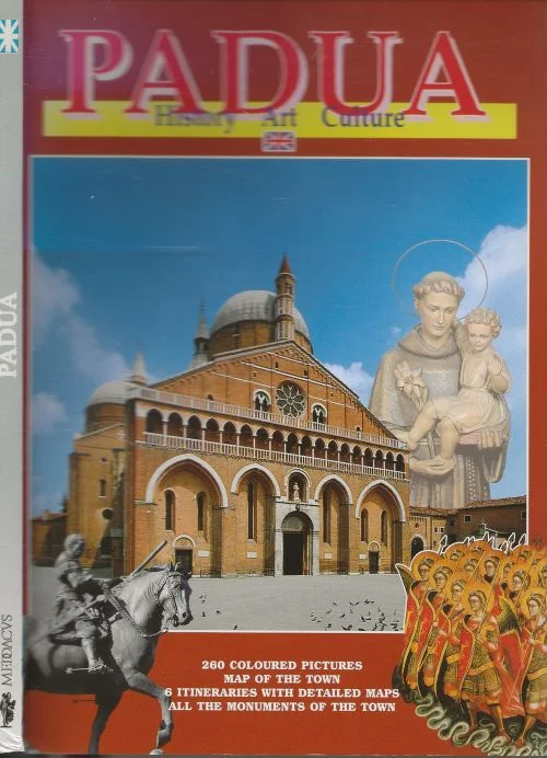 Favoriet Padua. History, art, cultureSilvana Poletti Bewerkt door G. Formenton Vertaler P. Knipe