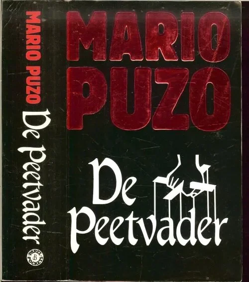 Peetvader het schokkend relaas van Il Patino, de gangsterkoning der Maffia Puzo Mario Vertaling Johan van Wijk Nieuw