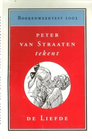 Peter van Straaten tekent de LiefdeStraaten, Peter van Boekverzorging Ron van Roon Titel beschrijving Edwin Krijgsman Gratis Retour