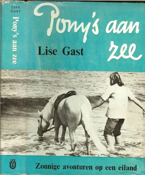 Pony’s aan Zee , Zonnige avonturen op een Eiland (Föhr) Lise Gast Geautoriseerde vertaling van J. Wim Crom met zwart – wit fotos Laatste Kans