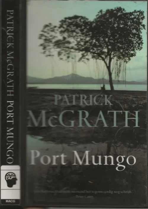 Port Mungo MacGrath, Patrick . Vertaling Liesbeth Teixeira de Mattos Foto auteur Marion Ettlinger Aanbieding
