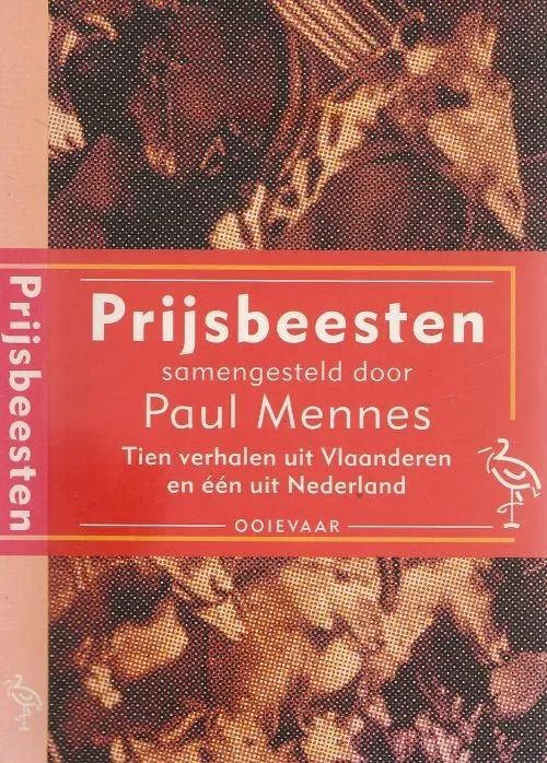 Prijsbeesten Tien verhalen uit Vlaanderen en één uit Nederland’Mennes, Paul (samensteller) Omslagontwerp Erik Prinsen Goedkoop