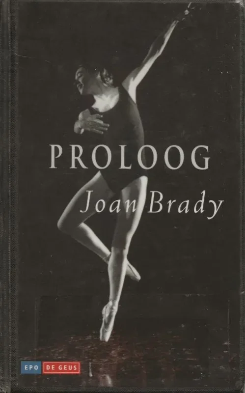 Flitsaanbieding Proloog Een onconventioneel leven Brady Joan Uit het engels vertaald door Kathleen Rutten Foto Auteur Bert Nienhuis