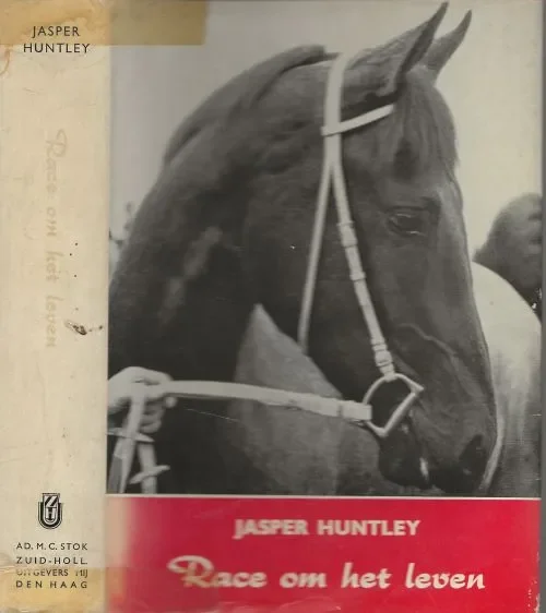 Merkproduct Race om het leven. De roman van een moedige vrouw en een onstuimige volbloed.Huntley, Jasper Geautoriseerde vertaling van D.Storm de Grave van Reenen
