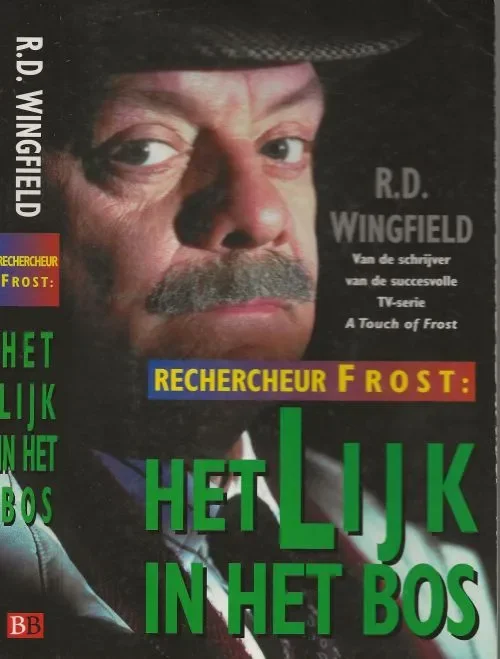 Weekendaanbieding Rechercheur Frost Het lijk in het Bos Wingfield, R.D. Vertaald door Theo Horsten Omslagontwerp Alpha Design