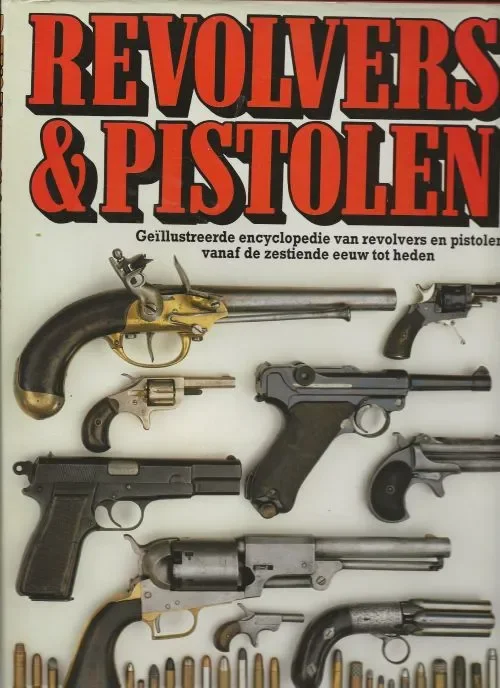 Revolvers en Pistolen Geïllustreerde encyclopedie van revolvers en pistolen vanaf de zestiende eeuw tot heden. Myatt Majoor M.C. Frederick Redaktie Richard O Nielle Beperkt Aanbod