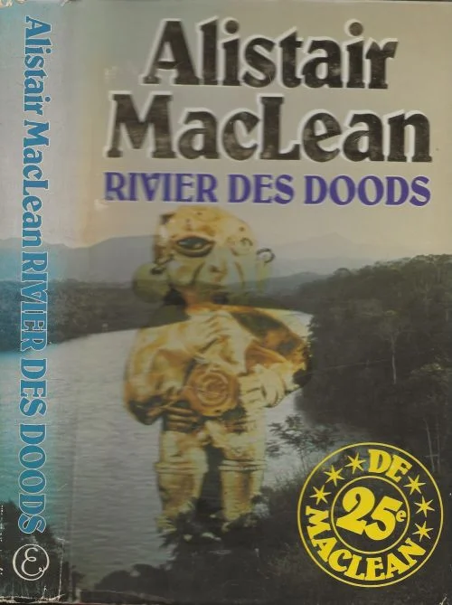Rivier des doods .. De 25ste MacleanMaclean Alistair .. Vertaling Joy de Wit .. Omslagontwerp : Rob Eckhardt Gratis Retour