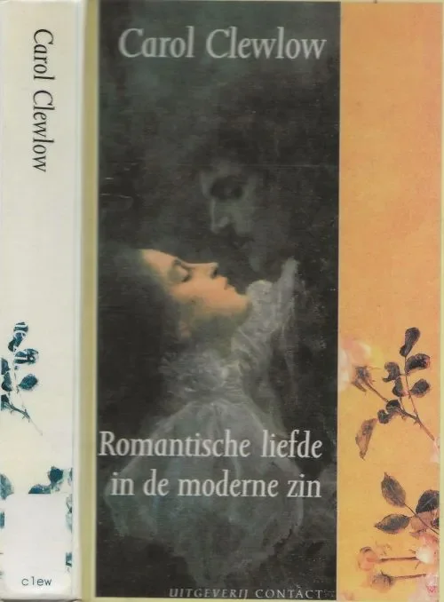 Romantische liefde in de Moderne zin Clewlow Carol Vertaald door Niek en Theo Hendriks Omslag Elise de Vries Nieuw