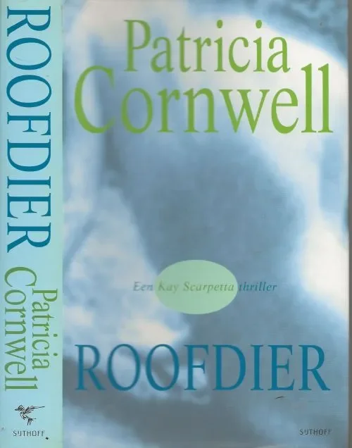 Roofdier .. Een Kay Scarpetta- thriller !! Cornwell Patricia Vertaling Mariette van Gelder Omslagontwerp Helen Howard Foto auteur Peter Ross Veilige Betaling