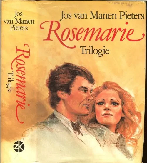 Betrouwbaar Rosemarie Triologie: Boek I Rosemarie .. Boek II Dat lieve, gevaarlijke leven .. Boek III Tot overmaat van geluk