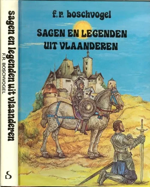 Sagen en legenden uit Vlaanderen F.R Boschvogel.. Zwart wit Illustraties Leo vanden Auweele en Omslagontwerp en kleurenillustraties door Stef van Stiphout Gratis Verzending