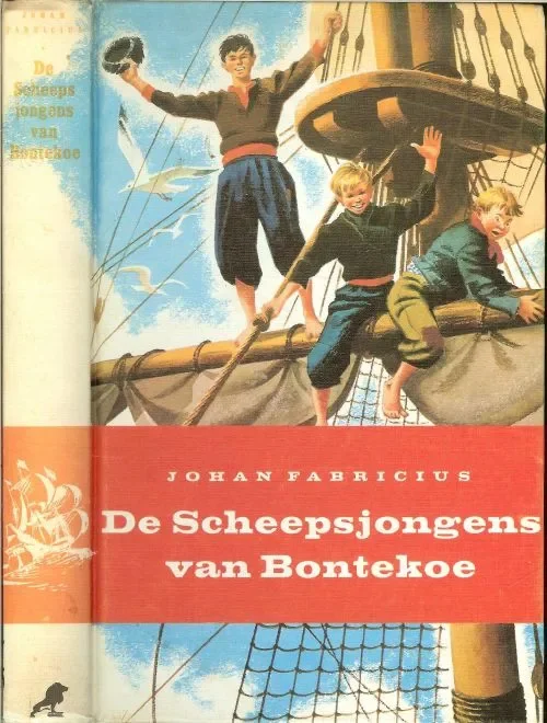 Scheepsjongens van Bontekoe Johan Fabricius Illustraties en Omslag ontwerp door Dick de Wilde Voor C.de Vries-Brouwers Gratis Verzending