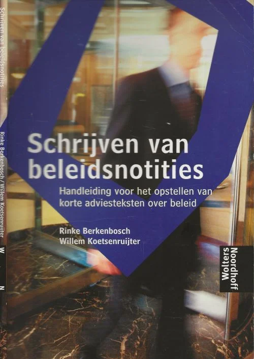 Laatste Versie Schrijven van beleidsnotities – handleiding voor het opstellen van korte adviesteksten over beleid Rinke Berkenbosch Willem Koetsenruijter Co-auteur: Pavel Kohout