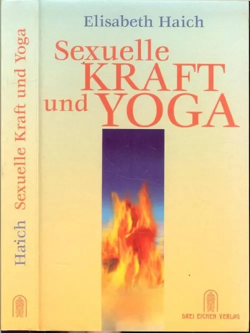Nieuw Sexuelle Kraft und Yoga. Elisabeth Haich mit 15 darstellungen und ein vorwort von Dr Med Helmut Speer