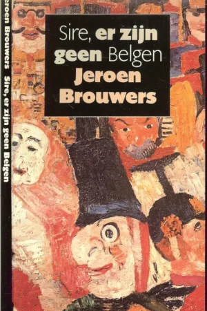 Veilige Betaling Sire, er zijn geen Belgen Jeroen Brouwers de vormgeving verzorgde Alje Olthof