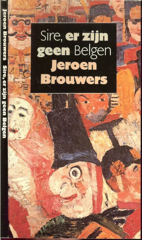 Veilige Betaling Sire, er zijn geen Belgen Jeroen Brouwers de vormgeving verzorgde Alje Olthof