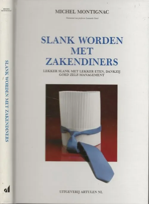 Hete Deal Slank worden met zakendiners Slank worden met zakendiners Lekker slank met lekker eten, dankzij goed zelf-managementMontignac, Michel .met voorwoord van Professor Leonardo Santi