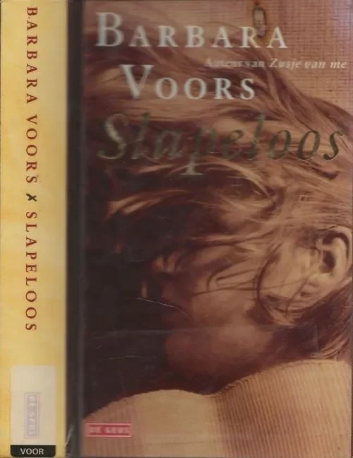 Slapeloos Ze vindt de kracht om te durven liefhebben Voors, Barbara Vertaald uit het zweeds door Janny Middelbeek-Oortgiesen Foto auteur Martin Beskow Finale Uitverkoop