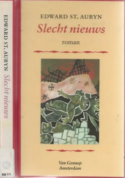 Slecht Nieuws Saint Aubyn, Eward. Vertaald door Nicolette Hoekmeijer Korting