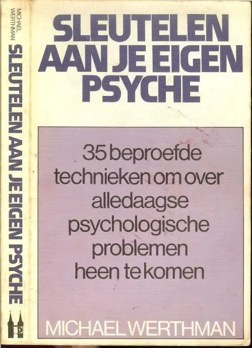 Actieprijs Sleutelen aan je eigen psyche 35 beproefde technieken om over alledaagse psychologische problemen heen te komen.