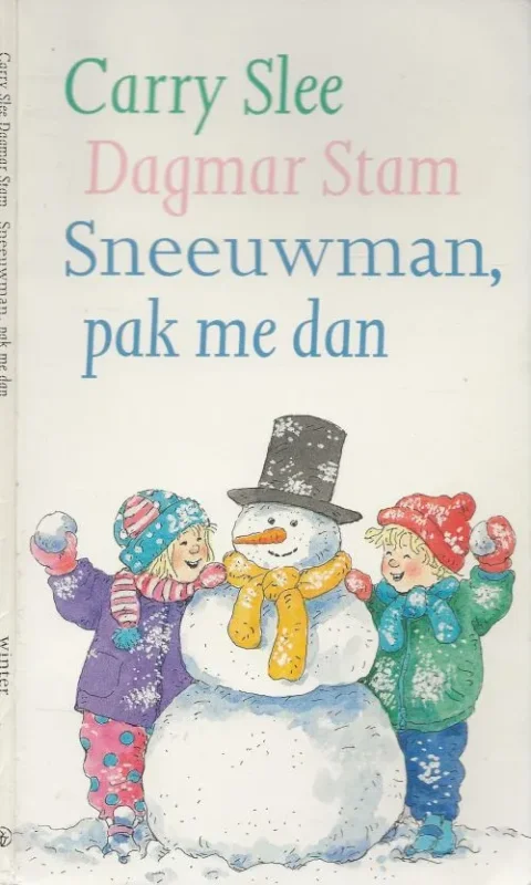Bestseller Sneeuwman, pak me dan Carry Slee, Omslagtekeningen Dagmar Stam en Omslagontwerp Toine Post