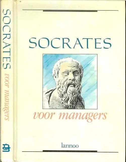 Socrates voor Managers Gaby Van den Berghe Samenstelling Siegfried en Inge Starck. Vertaling en bewerking Gaby vanden Berghe Gereduceerde Prijs