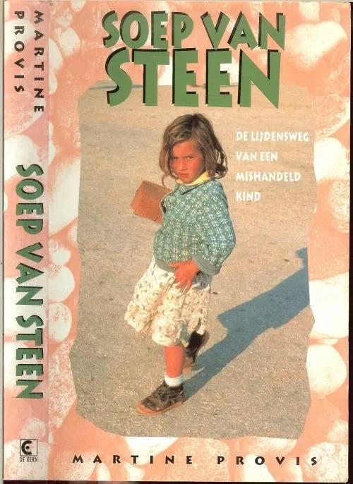 Soep van steen, De lijdensweg van een mishandeld kind Provis, Martine. Vertaald uit het Frans Door Drs Rita Bueting Omslagdia Sipa Press Gratis Verzending