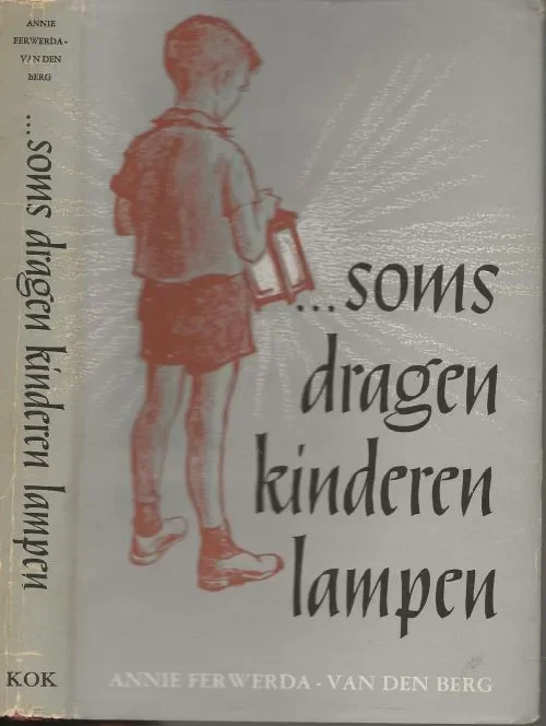 Voordeelprijs Soms dragen Kinderen Lampen…Annie Ferweda – van den Berg Band en Omslagverzorging van Han Prins