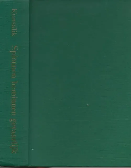 Laatste Versie Spionnen Beminnen GevaarlijkKonsalik, H.G. Nederlandse vertaling Pieter Grashoff Omslagontwerp P.A.H. van der Harst