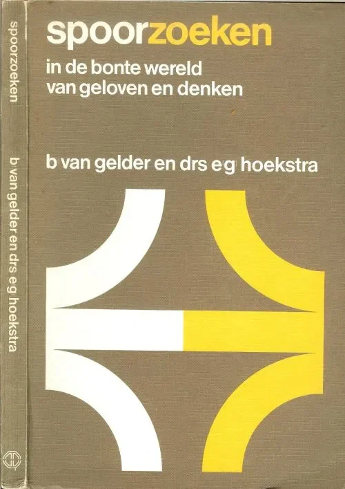 Bestel Nu Spoorzoeken, in de bonte wereld van geloven en denken, met zwart wit foto’sGelder, van B .. Drs Hoekstra, E.G