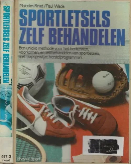 Flitsaanbieding Sportletsels zelf behandelen Paul Wade en Malcolm Read Bewerkt uit het Engels door Ide Heyigers
