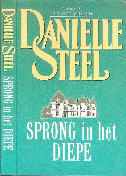 Sprong in het Diepe Danielle Steel .. Vertaling Marjolein van Velzen .. Speciale Aanbieding