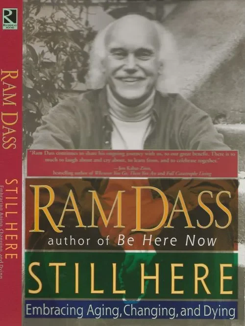 Nu Kopen Still Here Embracing Aging, Changing, and DyingDass, Ram