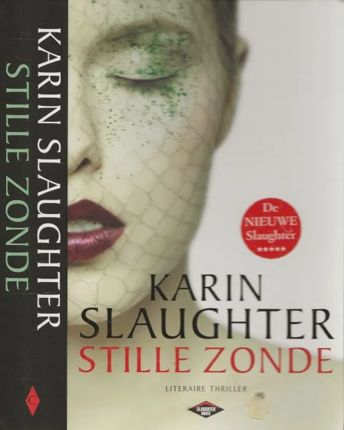 Stille Zonde Karin Slaughter, (1971) groeide op in Georgia (Verenigde Staten) Vertaling Ineke Lenting Superprijs