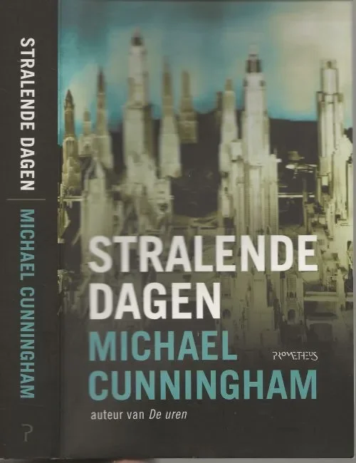 Rechtstreeks Van De Fabrikant Stralende DagenCunningham, Michael . Vertaald door Peter Alelsen Foto Omslag Corbis – tbs Foto auteur Elena Siebert