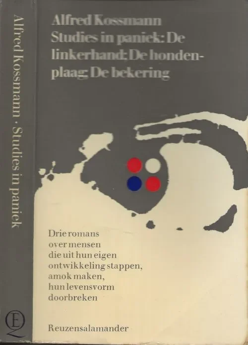Studies in Paniek: De Linkerhand & De Hondenplaag en de Bekering.Kossmann, Alfred Omslag Harry N. Sierman Foto Frans Hemelrijk Must-Have