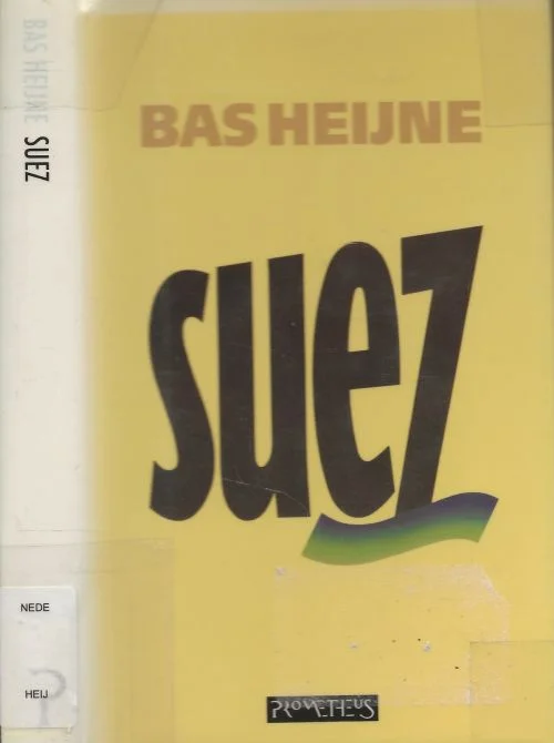 SuezBas Heijne Foto Achterplaat Marco Sweering Omslagontwerp en typografie Dingeman Kuilman Studio Anthon Beeke Premium